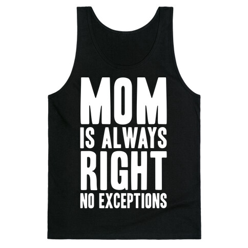 Mom Is Always Right No Exceptions Tank Top