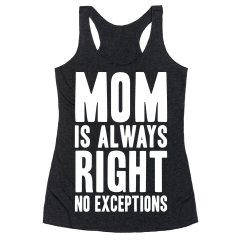 Mom Is Always Right No Exceptions Racerback Tank Top