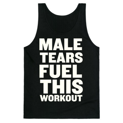 Male Tears Fuel This Workout Tank Top