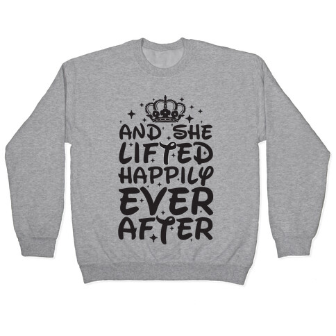 And She Lifted Happily Ever After Pullover