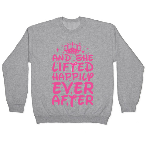 And She Lifted Happily Ever After Pullover