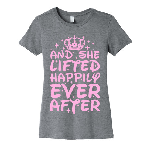 And She Lifted Happily Ever After Womens T-Shirt