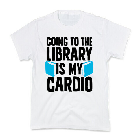 Going to the Library is my Cardio Kids T-Shirt