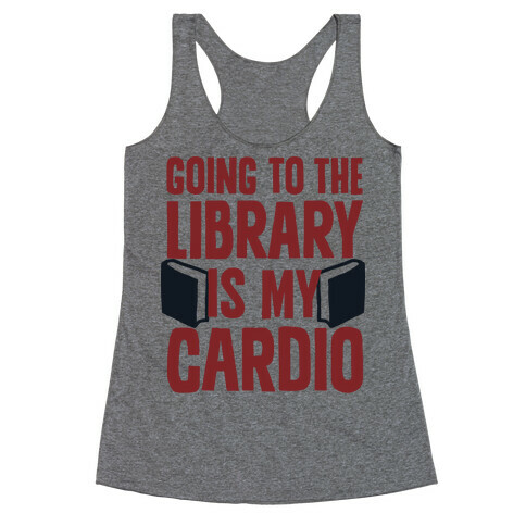 Going to the Library is my Cardio Racerback Tank Top