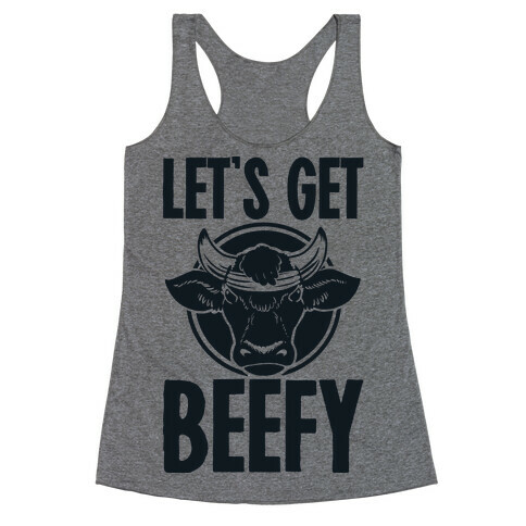 Let's Get Beefy Racerback Tank Top