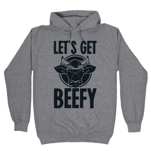 Let's Get Beefy Hooded Sweatshirt
