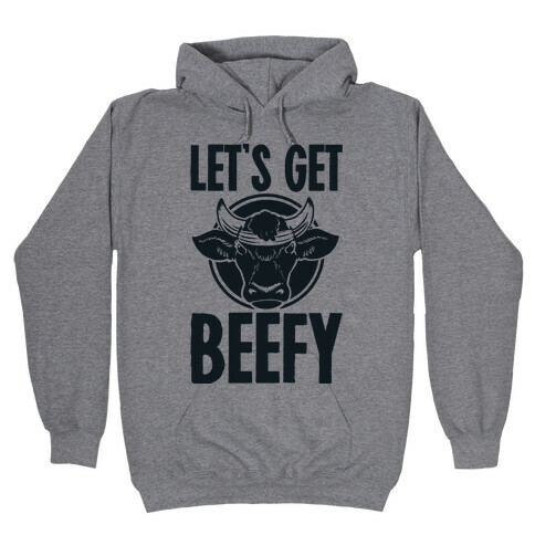 Let's Get Beefy Hooded Sweatshirt
