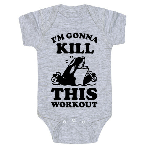 I'm Gonna Kill This Workout (Orca) Baby One-Piece