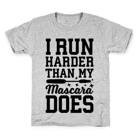 I Run Harder Than My Mascara Does  Kids T-Shirt