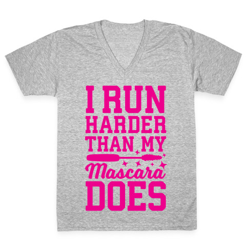 I Run Harder Than My Mascara Does  V-Neck Tee Shirt