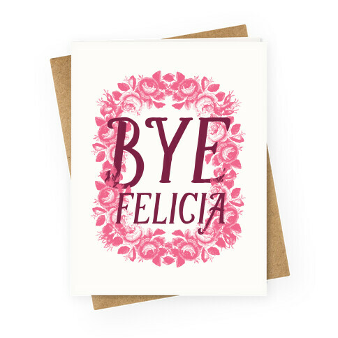 Bye Felicia Greeting Card