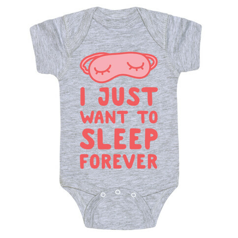 I Just Want To Sleep Forever Baby One-Piece