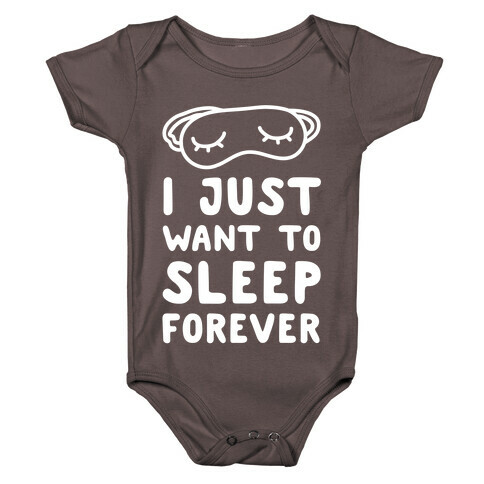 I Just Want To Sleep Forever Baby One-Piece