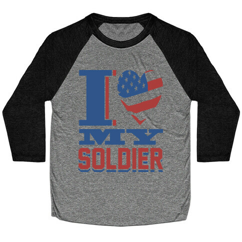 I Love My Soldier Baseball Tee