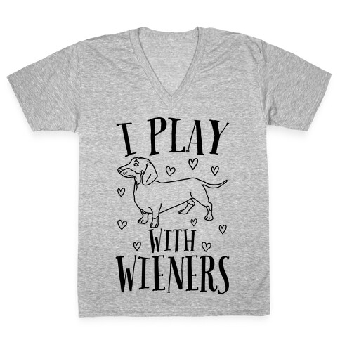 I Play With Wieners  V-Neck Tee Shirt