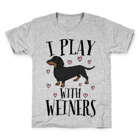 I Play With Weiners  Kids T-Shirt