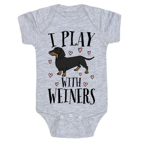 I Play With Weiners  Baby One-Piece