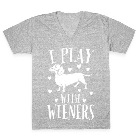 I Play With Weiners  V-Neck Tee Shirt
