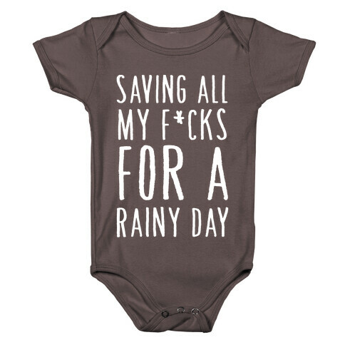 Saving All My F*cks For A Rainy Day Baby One-Piece