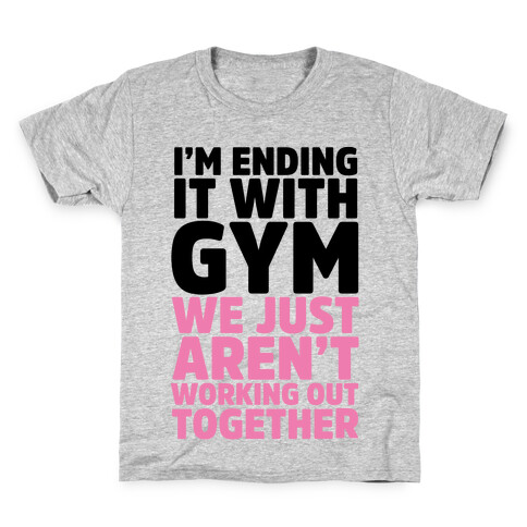 I'm Ending It With Gym Kids T-Shirt