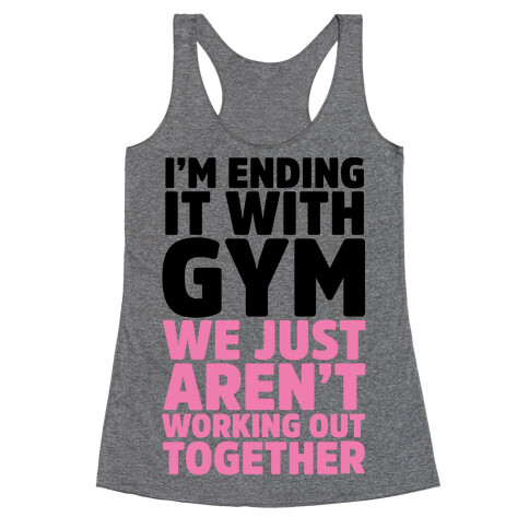 I'm Ending It With Gym Racerback Tank Top