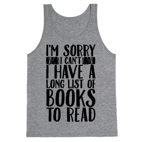 I'm Sorry I Can't I Have To Read Tank Top