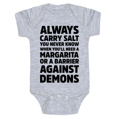 Always Carry Salt You Never Know When You'll Need A Margarita Or A Barrier Against Demons Baby One-Piece