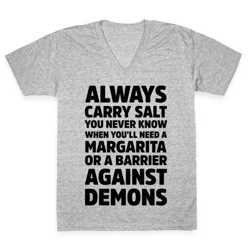 Always Carry Salt You Never Know When You'll Need A Margarita Or A Barrier Against Demons V-Neck Tee Shirt