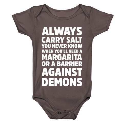Always Carry Salt You Never Know When You'll Need A Margarita Or A Barrier Against Demons Baby One-Piece