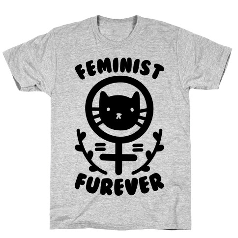 Feminist Furever T-Shirt