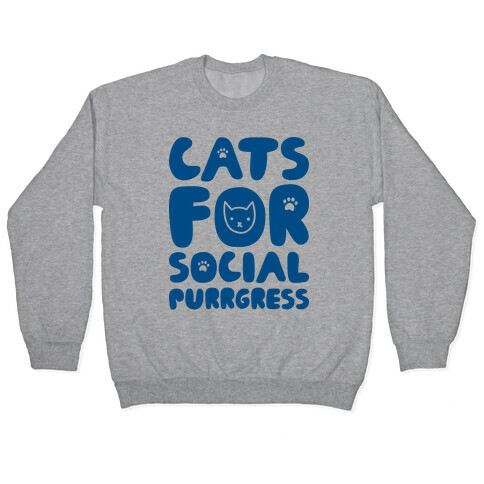 Cats For Social Purrgress Pullover