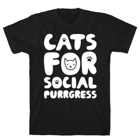 Cats For Social Purrgress T-Shirt