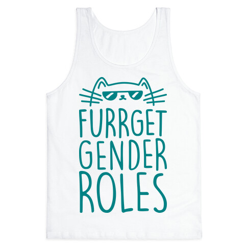 Furrget Gender Roles Tank Top