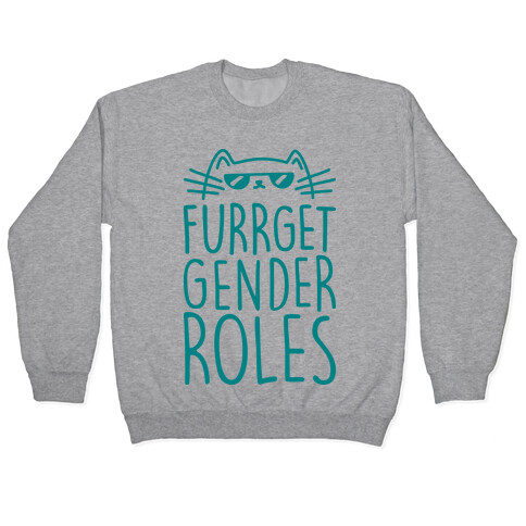 Furrget Gender Roles Pullover