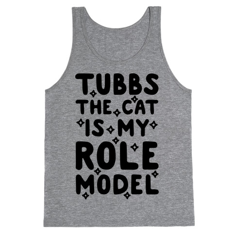 Tubbs The Cat Is My Role Model Tank Top