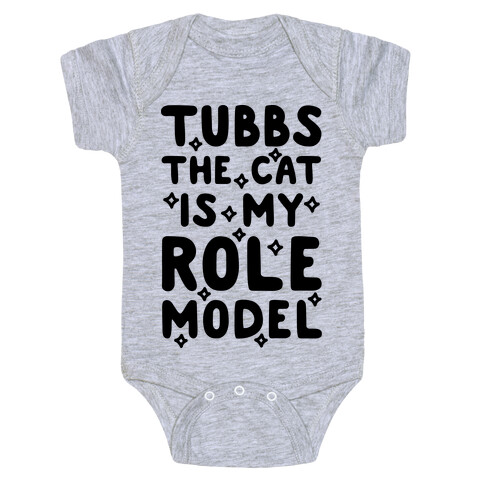 Tubbs The Cat Is My Role Model Baby One-Piece