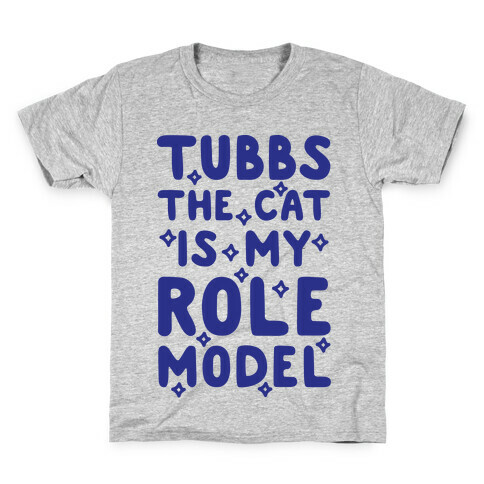 Tubbs The Cat Is My Role Model Kids T-Shirt
