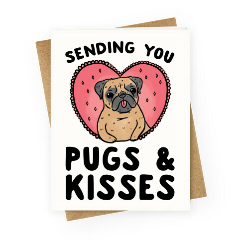 Sending You Pugs & Kisses Greeting Card