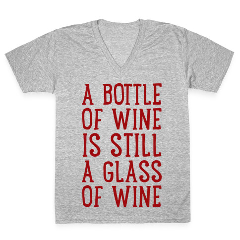 A Bottle Of Wine Is Still A Glass Of Wine V-Neck Tee Shirt