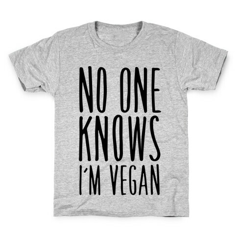 No One Knows I'm Vegan Kids T-Shirt