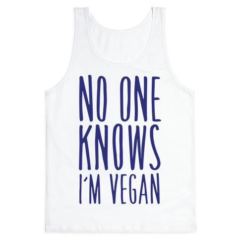 No One Knows I'm Vegan Tank Top