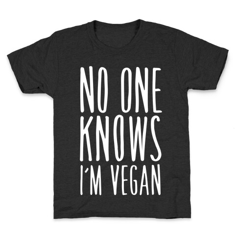 No One Knows I'm Vegan Kids T-Shirt