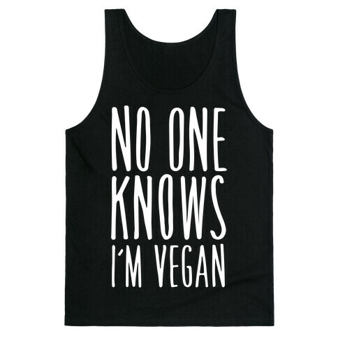 No One Knows I'm Vegan Tank Top