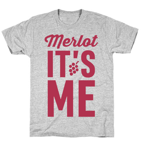 Merlot, It's Me T-Shirt