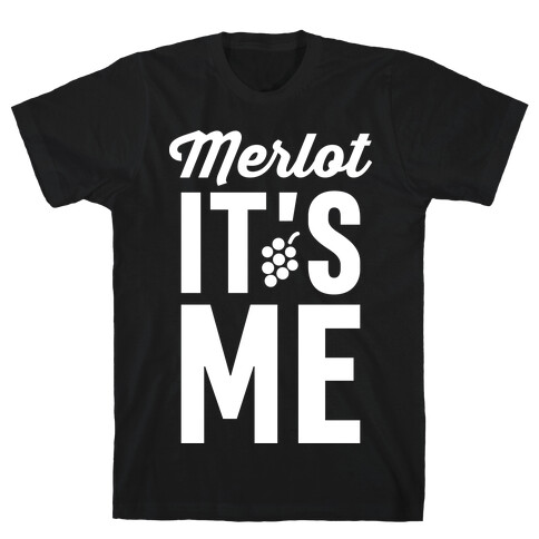 Merlot, It's Me T-Shirt