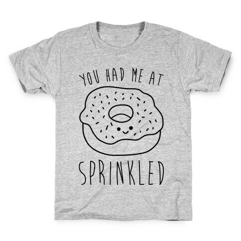 You Had Me At Sprinkled Kids T-Shirt