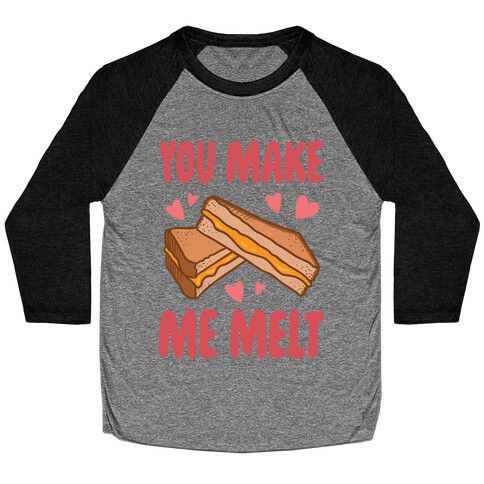 You Make Me Melt Grilled Cheese Baseball Tee