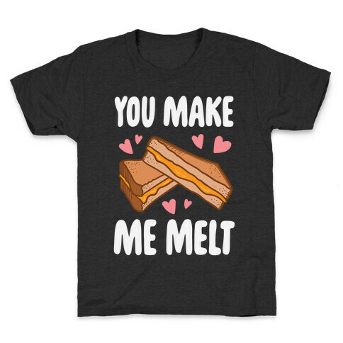 You Make Me Melt Grilled Cheese Kids T-Shirt