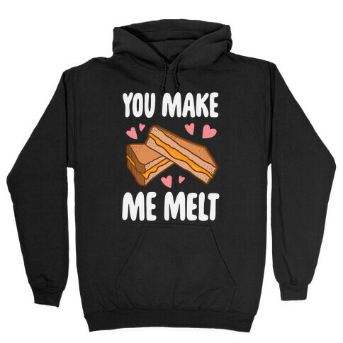 You Make Me Melt Grilled Cheese Hooded Sweatshirt