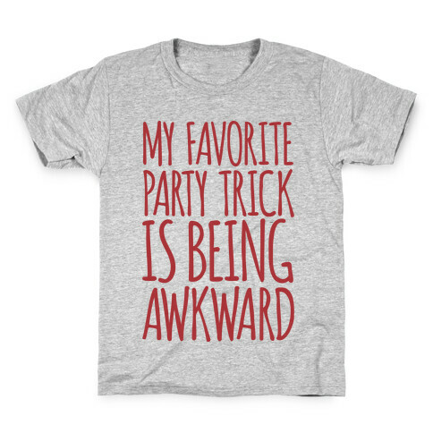My Favorite Party Trick is Being Awkward Kids T-Shirt